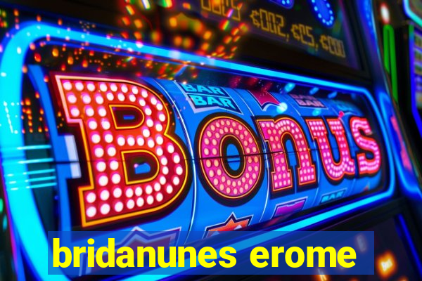 bridanunes erome